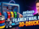 Filamentwahl für Anfänger